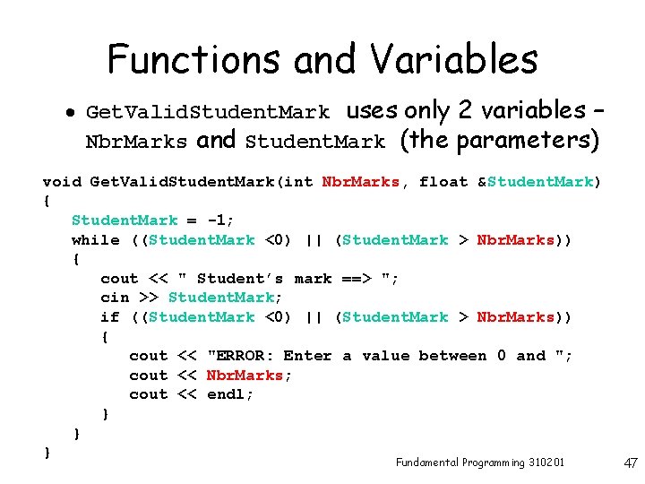 Functions and Variables · Get. Valid. Student. Mark uses only 2 variables – Nbr.