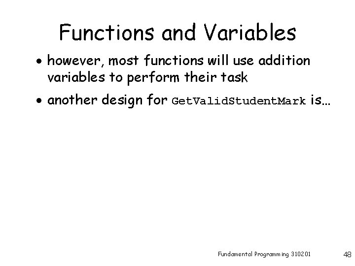 Functions and Variables · however, most functions will use addition variables to perform their