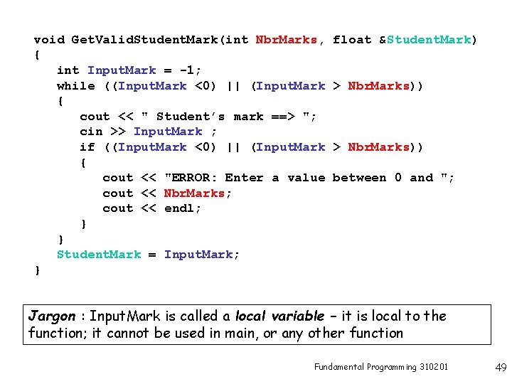 void Get. Valid. Student. Mark(int Nbr. Marks, { int Input. Mark = -1; while