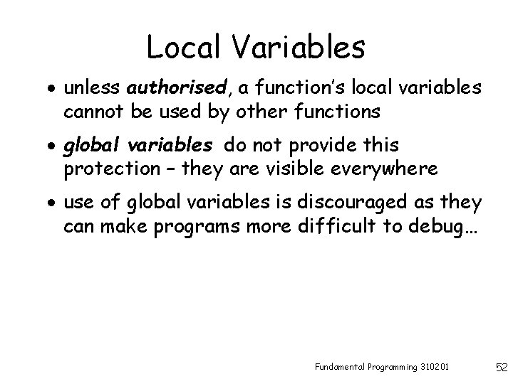 Local Variables · unless authorised, a function’s local variables cannot be used by other
