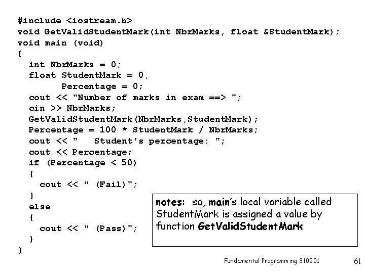 #include <iostream. h> void Get. Valid. Student. Mark(int Nbr. Marks, float &Student. Mark); void