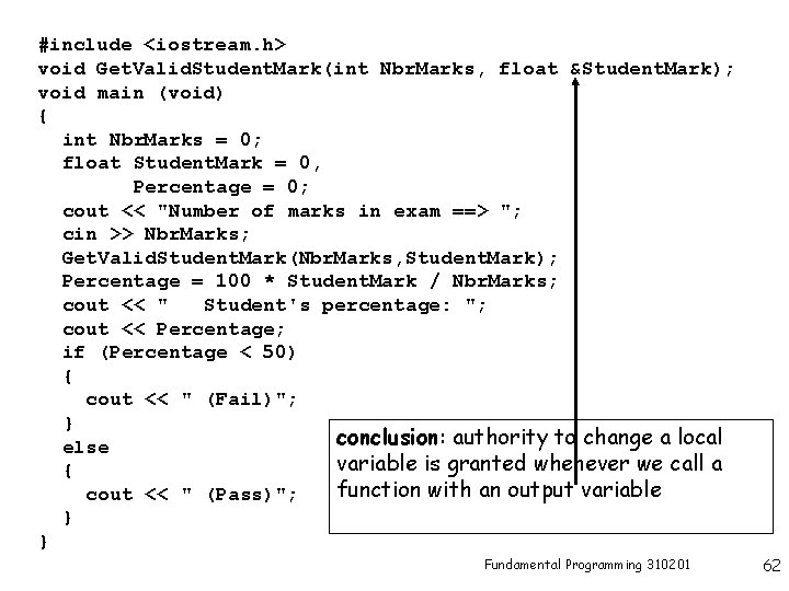 #include <iostream. h> void Get. Valid. Student. Mark(int Nbr. Marks, float &Student. Mark); void