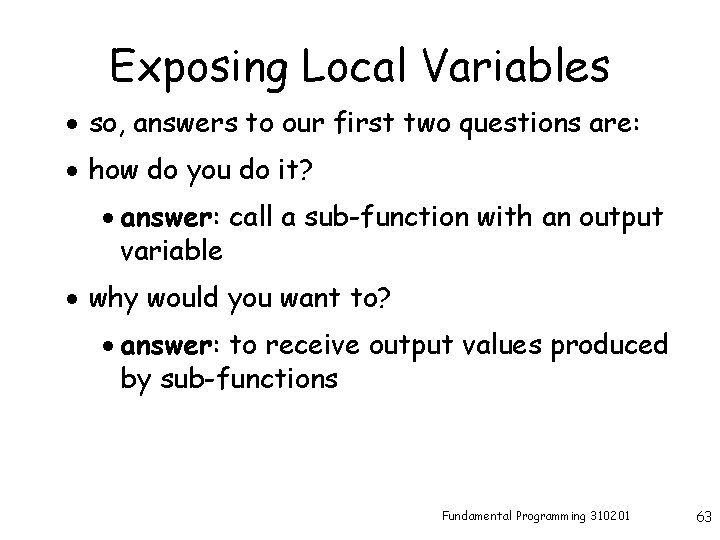 Exposing Local Variables · so, answers to our first two questions are: · how