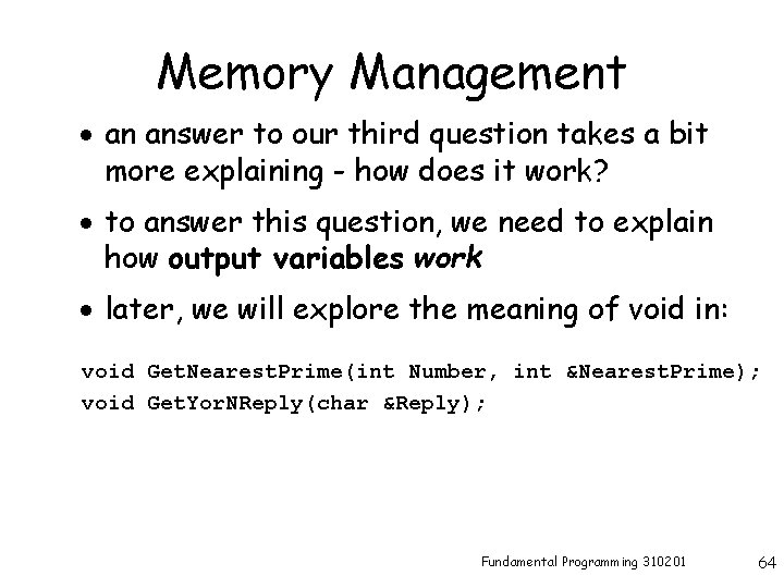 Memory Management · an answer to our third question takes a bit more explaining