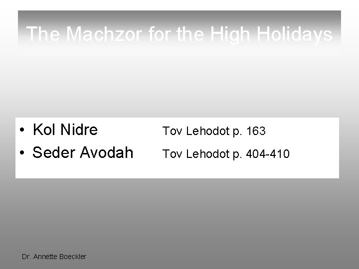 The Machzor for the High Holidays • Kol Nidre • Seder Avodah Dr. Annette