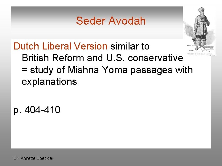 Seder Avodah Dutch Liberal Version similar to British Reform and U. S. conservative =
