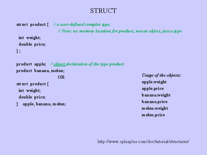 STRUCT struct product { // a user defined complex type, // Note: no memory