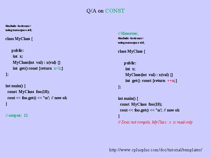 Q/A on CONST #include <iostream> using namespace std; class My. Class { public: int