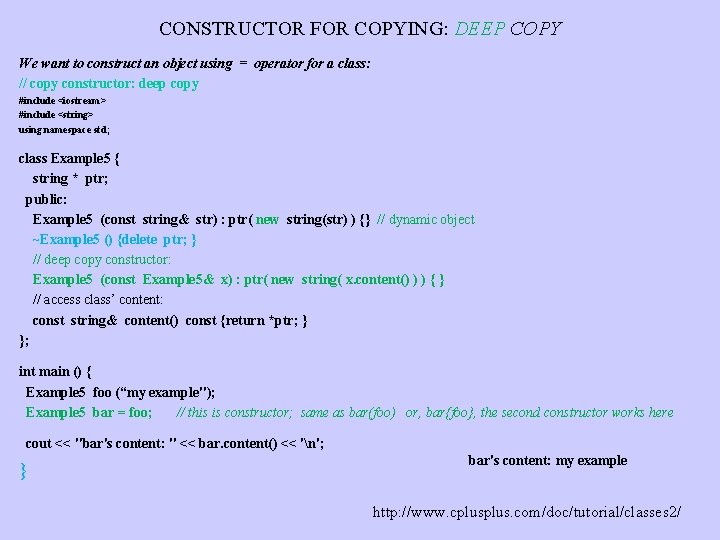 CONSTRUCTOR FOR COPYING: DEEP COPY We want to construct an object using = operator