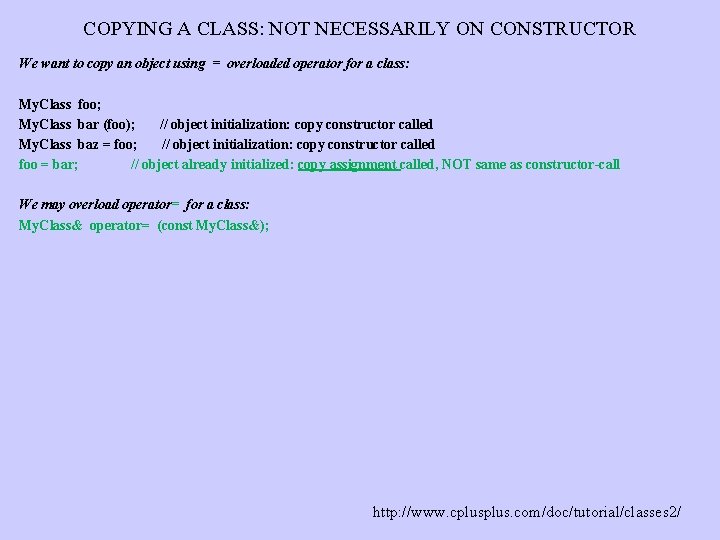 COPYING A CLASS: NOT NECESSARILY ON CONSTRUCTOR We want to copy an object using