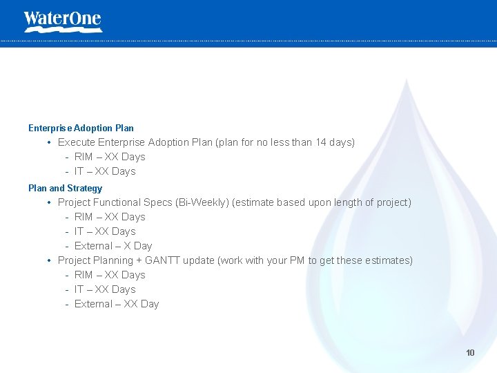 Enterprise Adoption Plan • Execute Enterprise Adoption Plan (plan for no less than 14