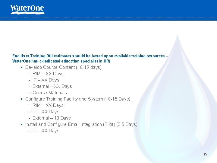 End User Training (All estimates should be based upon available training resources – Water.