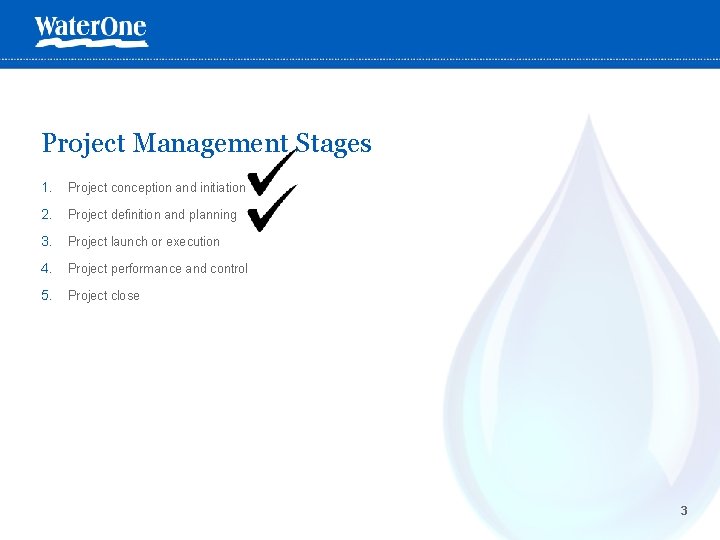 Project Management Stages 1. Project conception and initiation 2. Project definition and planning 3.