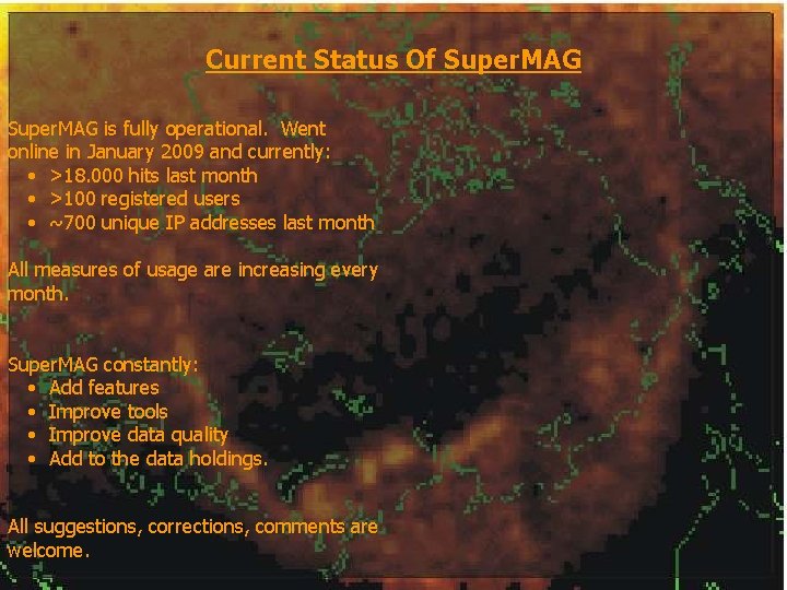 Current Status Of Super. MAG is fully operational. Went online in January 2009 and