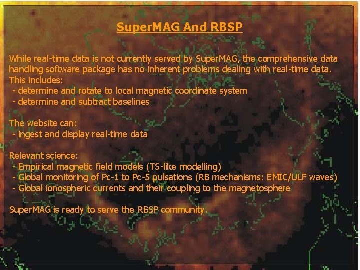 Super. MAG And RBSP While real-time data is not currently served by Super. MAG,