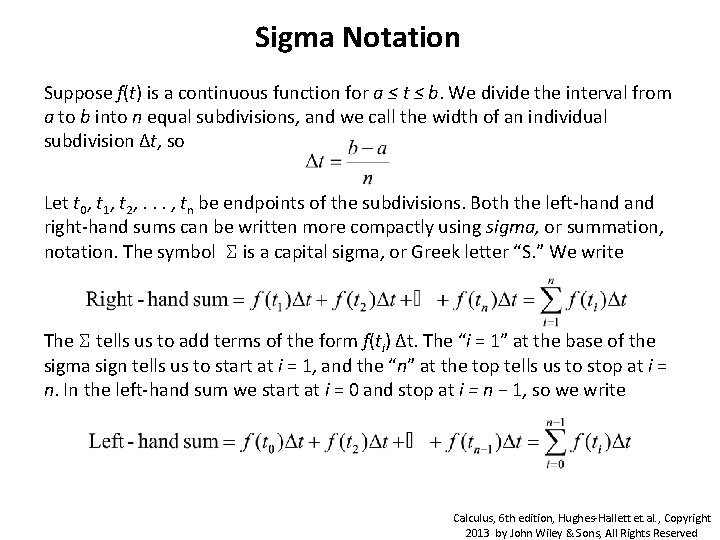Sigma Notation Suppose f(t) is a continuous function for a ≤ t ≤ b. Sigma Notation Suppose f(t) is a continuous function for a ≤ t ≤ b.