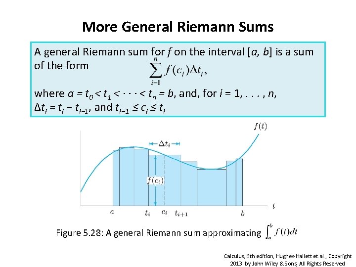 More General Riemann Sums A general Riemann sum for f on the interval [a, More General Riemann Sums A general Riemann sum for f on the interval [a,