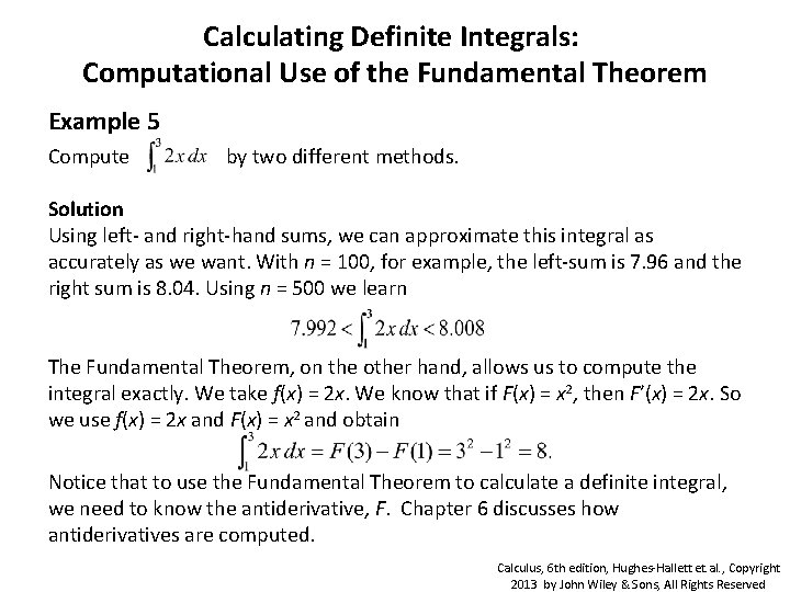 Calculating Definite Integrals: Computational Use of the Fundamental Theorem Example 5 Compute by two Calculating Definite Integrals: Computational Use of the Fundamental Theorem Example 5 Compute by two