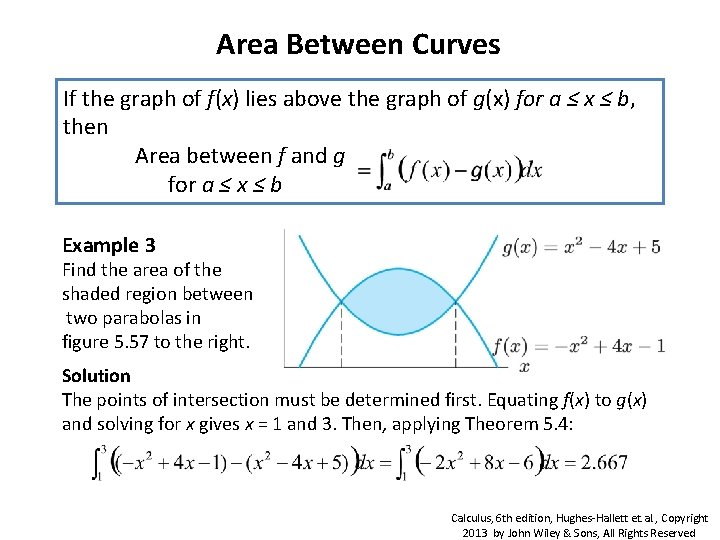 Area Between Curves If the graph of f(x) lies above the graph of g(x) Area Between Curves If the graph of f(x) lies above the graph of g(x)