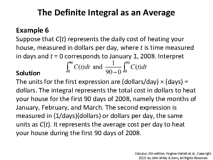 The Definite Integral as an Average Example 6 Suppose that C(t) represents the daily The Definite Integral as an Average Example 6 Suppose that C(t) represents the daily