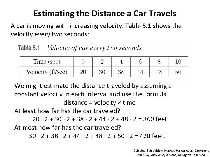 Estimating the Distance a Car Travels A car is moving with increasing velocity. Table Estimating the Distance a Car Travels A car is moving with increasing velocity. Table