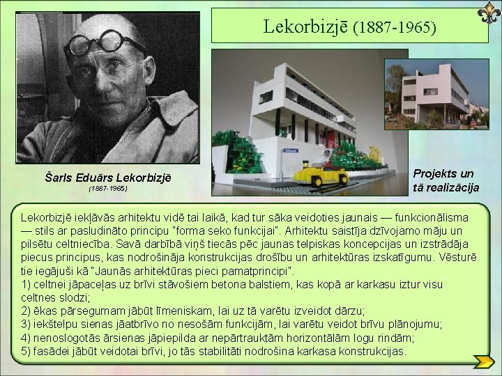 Lekorbizjē (1887 -1965) Šarls Eduārs Lekorbizjē (1887 -1965) Projekts un tā realizācija Lekorbizjē iekļāvās