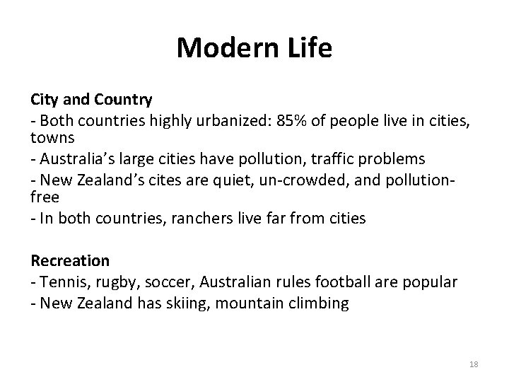 Modern Life City and Country - Both countries highly urbanized: 85% of people live