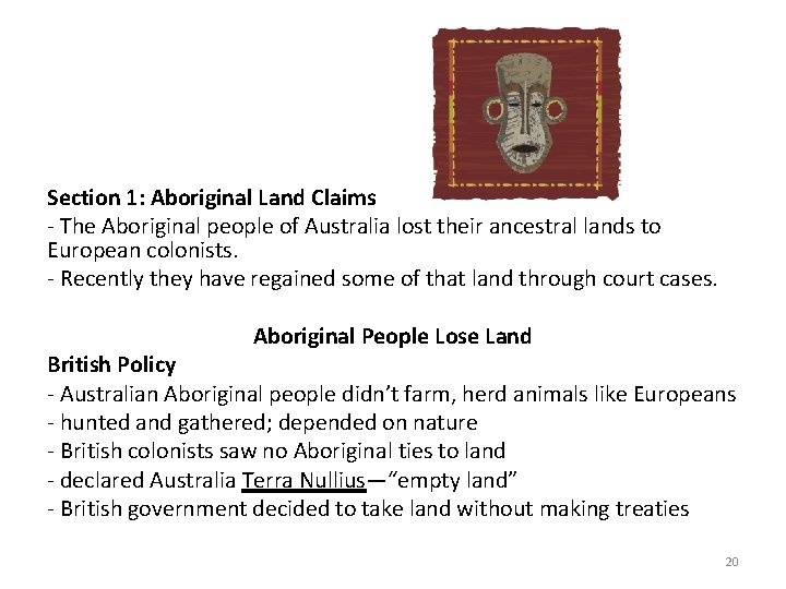 Section 1: Aboriginal Land Claims - The Aboriginal people of Australia lost their ancestral