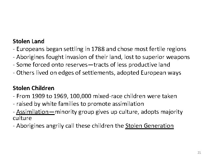 Stolen Land - Europeans began settling in 1788 and chose most fertile regions -