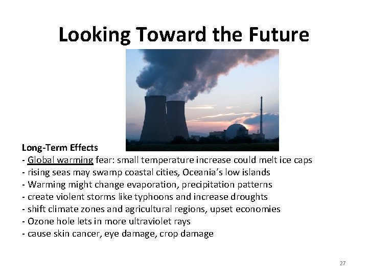 Looking Toward the Future Long-Term Effects - Global warming fear: small temperature increase could