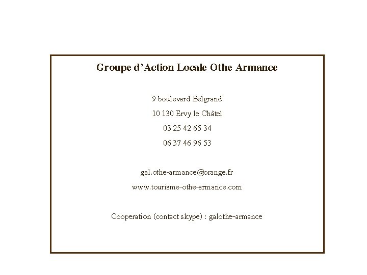 Groupe d’Action Locale Othe Armance 9 boulevard Belgrand 10 130 Ervy le Châtel 03
