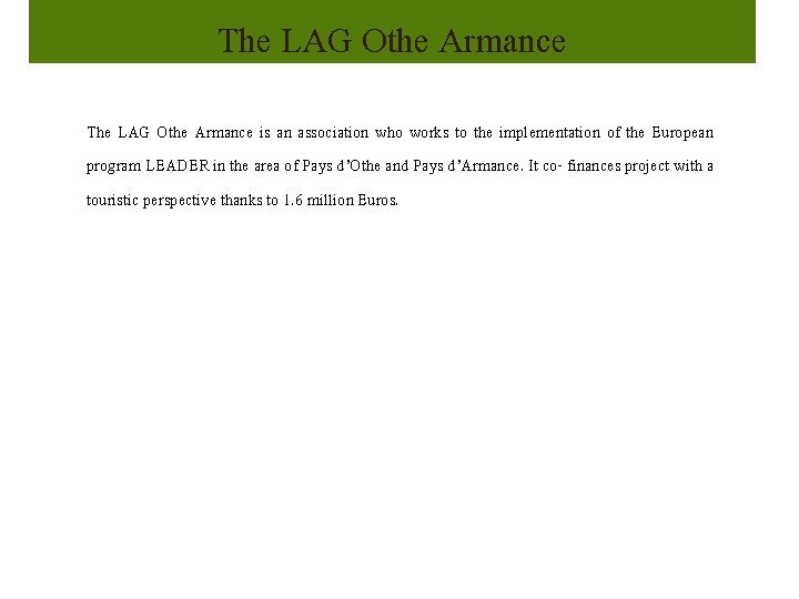 The LAG Othe Armance is an association who works to the implementation of the