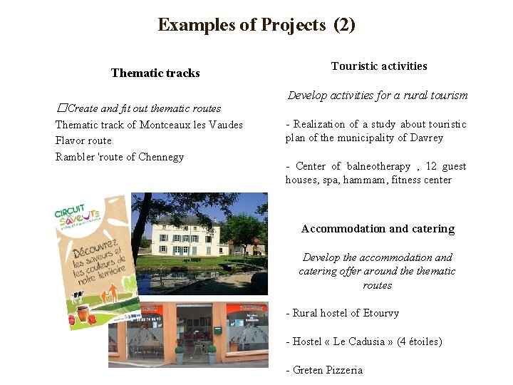 Examples of Projects (2) Thematic tracks �Create and fit out thematic routes Thematic track