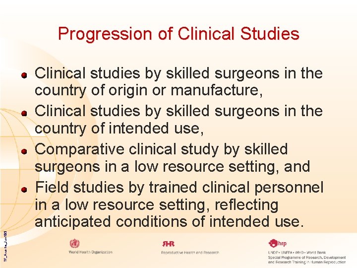 Progression of Clinical Studies TF_Arusha_Jun 10/3 Clinical studies by skilled surgeons in the country