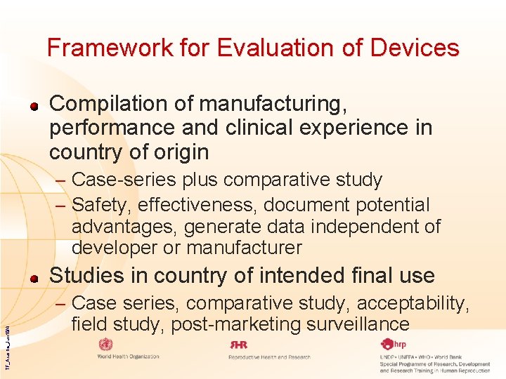 Framework for Evaluation of Devices Compilation of manufacturing, performance and clinical experience in country