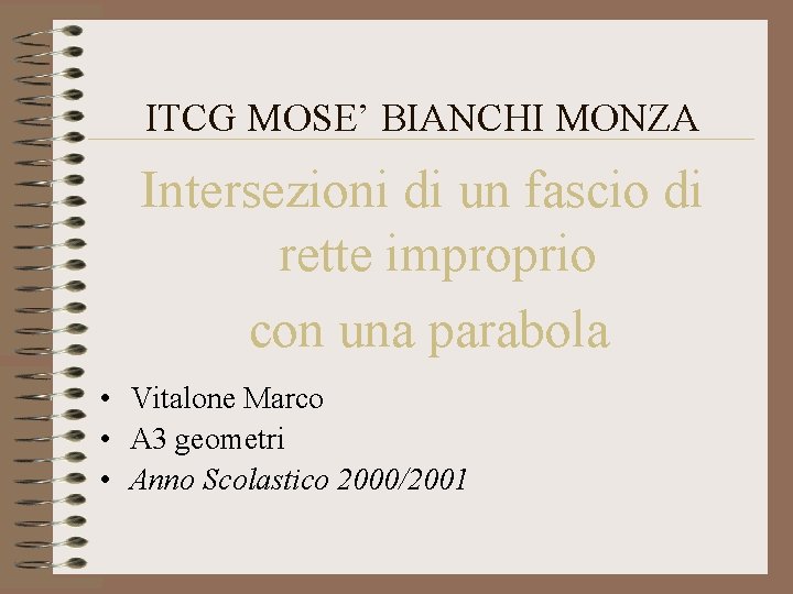 ITCG MOSE’ BIANCHI MONZA Intersezioni di un fascio di rette improprio con una parabola