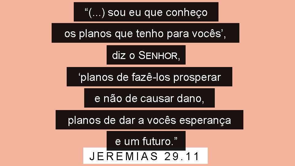 “(. . . ) sou eu que conheço os planos que tenho para vocês’,