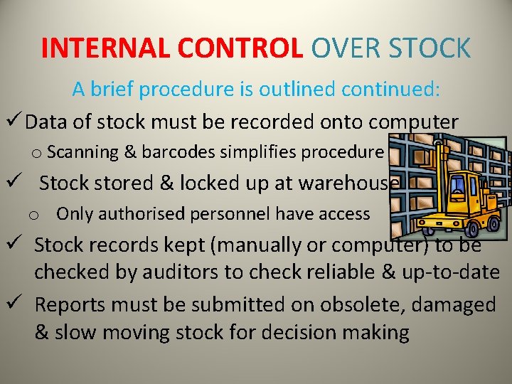 INTERNAL CONTROL OVER STOCK A brief procedure is outlined continued: ü Data of stock