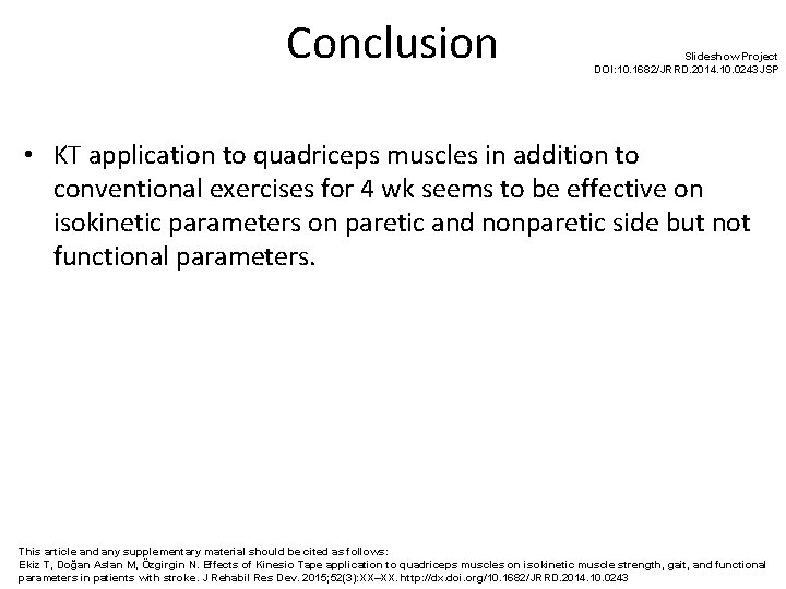 Conclusion Slideshow Project DOI: 10. 1682/JRRD. 2014. 10. 0243 JSP • KT application to