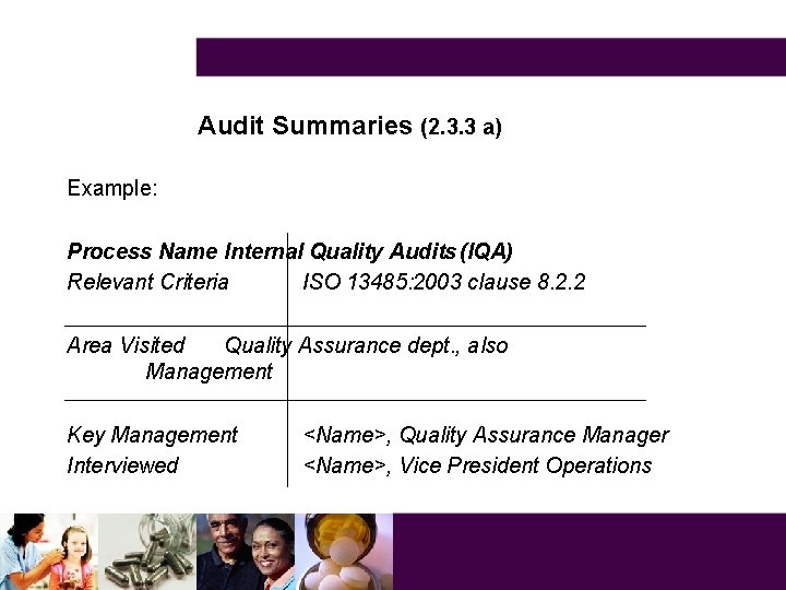 Audit Summaries (2. 3. 3 a) Example: Process Name Internal Quality Audits (IQA) Relevant