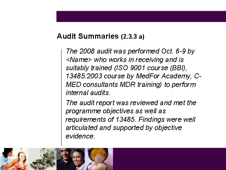 Audit Summaries (2. 3. 3 a) The 2008 audit was performed Oct. 6 -9