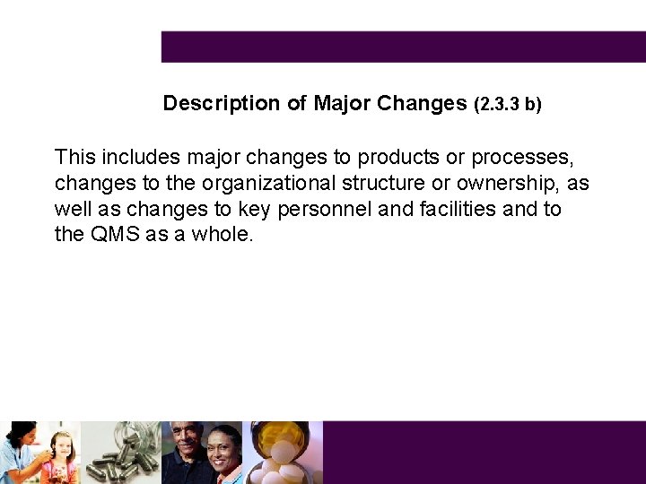 Description of Major Changes (2. 3. 3 b) This includes major changes to products