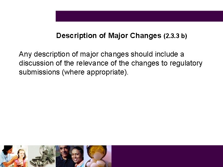 Description of Major Changes (2. 3. 3 b) Any description of major changes should