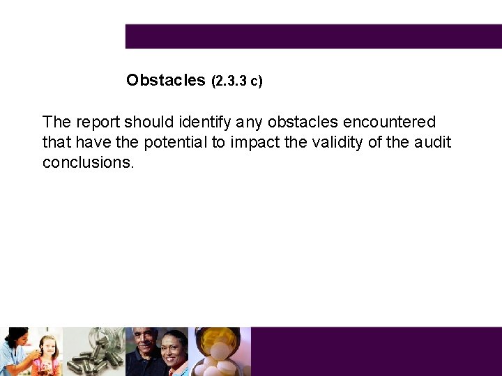 Obstacles (2. 3. 3 c) The report should identify any obstacles encountered that have