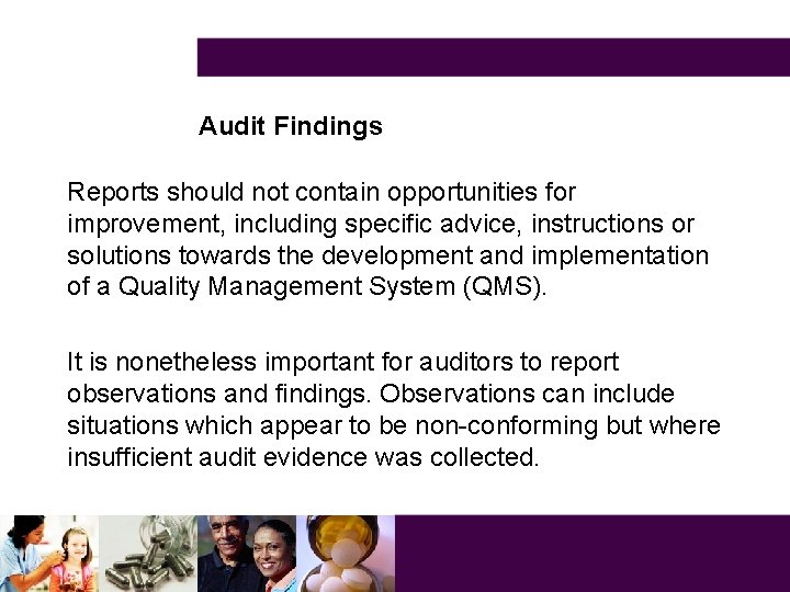 Audit Findings Reports should not contain opportunities for improvement, including specific advice, instructions or