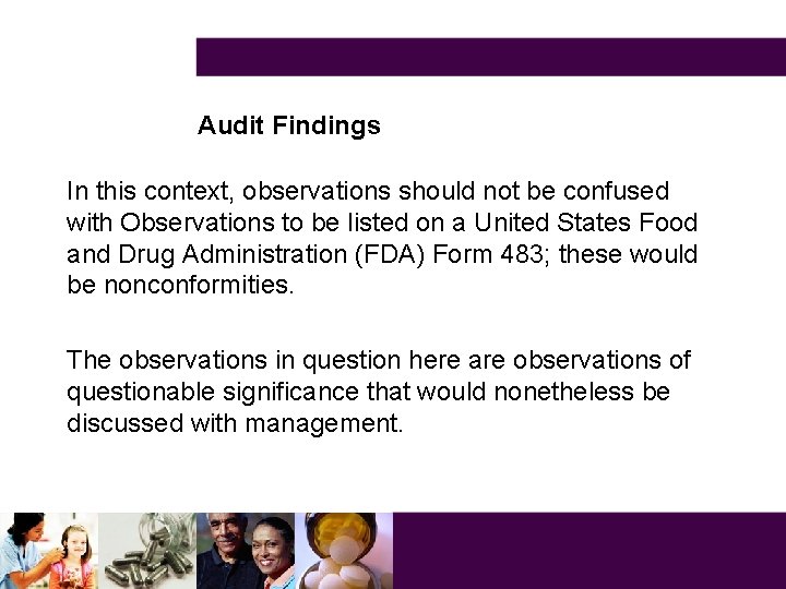 Audit Findings In this context, observations should not be confused with Observations to be