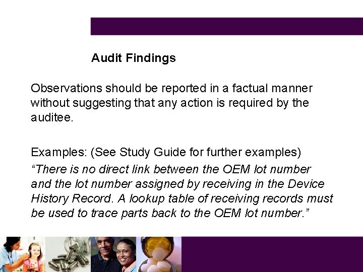Audit Findings Observations should be reported in a factual manner without suggesting that any