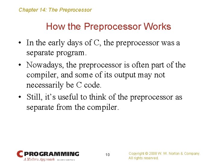Chapter 14: The Preprocessor How the Preprocessor Works • In the early days of