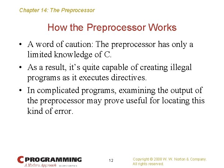 Chapter 14: The Preprocessor How the Preprocessor Works • A word of caution: The