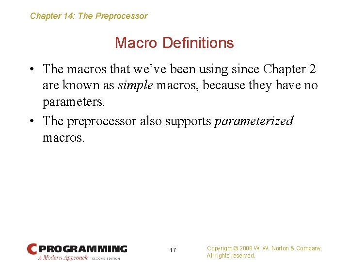 Chapter 14: The Preprocessor Macro Definitions • The macros that we’ve been using since
